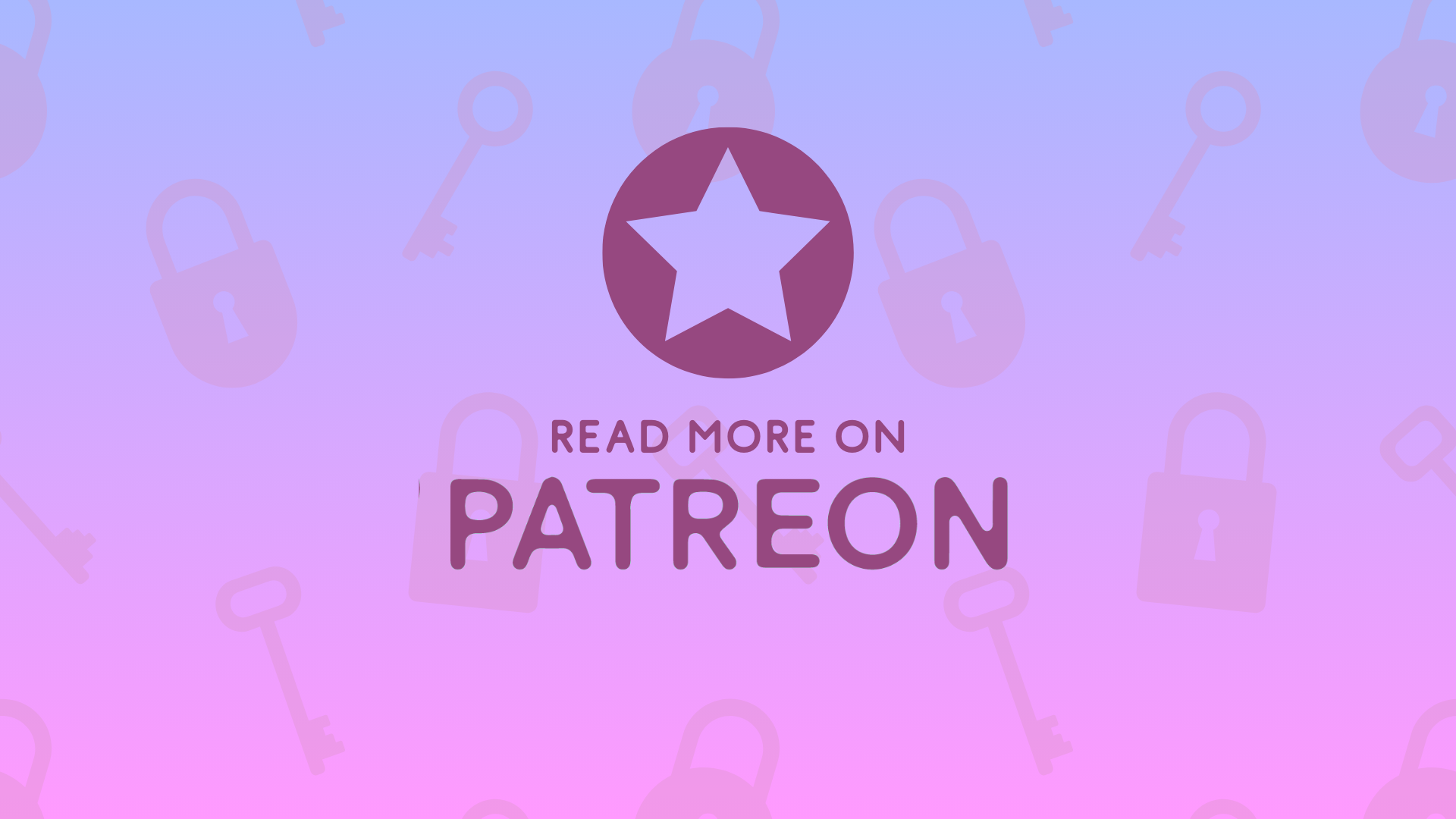 Patreon | Welcome, Everyone!